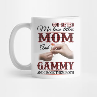 Vintage God Gifted Me Two Titles Mom And Gammy Wildflower Hands Flower Happy Mothers Day Mug